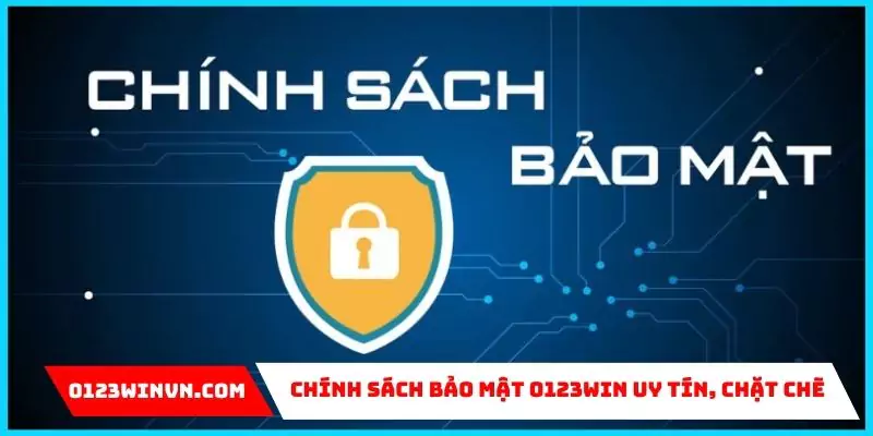 Chính sách bảo mật 0123win: Bảo vệ thông tin an toàn Chính sách bảo mật 0123win mục tiêu
