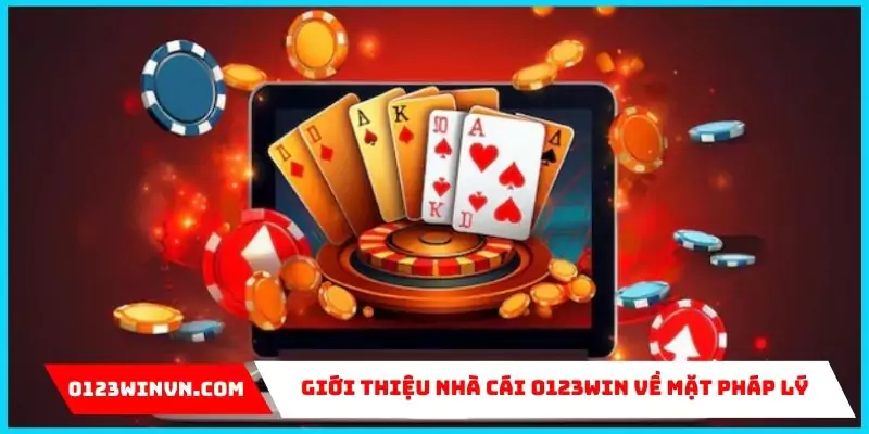 Giới thiệu nhà cái 0123Win - Đơn vị cá cược uy tín số 1 Giới thiệu nhà cái 0123win về mặt pháp lý