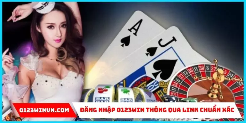 Đăng Nhập 0123Win: Truy cập thế giới giải trí đỉnh cao Đăng nhập 0123win hướng dẫn