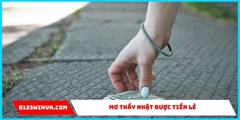 Nằm mơ thấy nhặt được tiền - Giải mã ý nghĩa tâm linh Mơ thấy nhặt được tiền lẻ