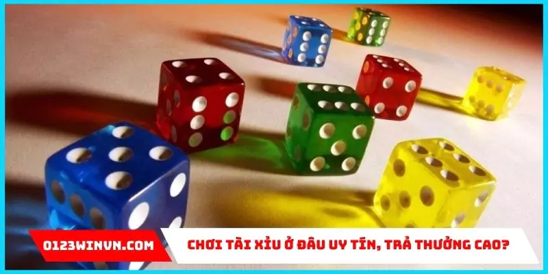 Tài Xỉu là gì? Chơi Tài Xỉu ở đâu an toàn, trả thưởng minh bạch Chơi Tài Xỉu ở đâu uy tín, trả thưởng cao?